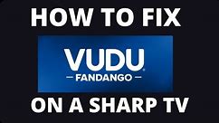 How to Fix Vudu on a Sharp Smart TV