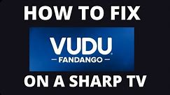 How to Fix Vudu on a Sharp Smart TV