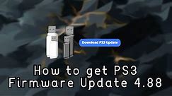 How to get PS3 Firmware update for installing on PS3 or PS3 emulator