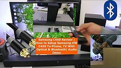 Samsung C450 Review | How to Setup Samsung HW C450 To Phone, TV With Optical & Bluetooth| Audio Demo