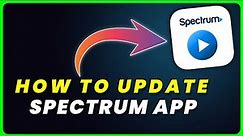 How to Update Spectrum TV App