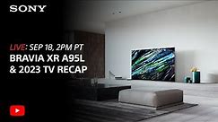 Sony LIVE | BRAVIA XR A95L and 2023 TV Recap