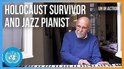 Holocaust Survivor and Jazz Pianist: Simon Gronowski | United Nations in Action