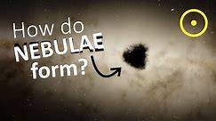 How Do Nebulae Form?