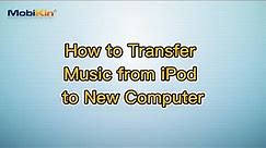 How to Transfer Music from iPod to New Computer