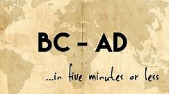 BC and AD...in five minutes or less