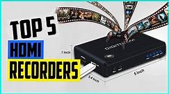 Top 5 Best HDMI Recorders in 2022