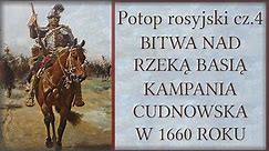 Bitwa nad Basią i kampania cudnowska w 1660 r. Potop rosyjski cz.4.