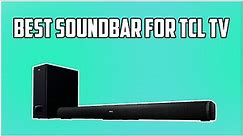The Best Soundbars for TCL Roku TV in 2024
