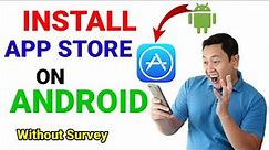 How To Install App Store On Any Android Phone Latest Trick || iphone Apps on Android 2023
