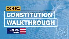 Walkthrough of the Constitution | Constitution 101