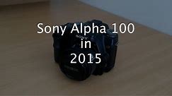 Sony Alpha 100 in 2015