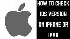 How to Check iOS Version on iPhone or iPad