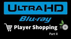 UHD 4K Player Shopping Part II - Will Panasonic UB9000, Pioneer LX500 or Sony X1100ES be my pick?
