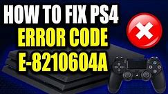 How to Fix PS4 Error Code E-8210604A (Easy Guide!) "An error occurred with the payment."