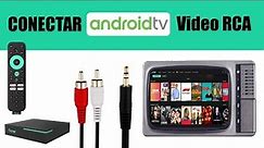 Conectar Android Tv y TV Box por RCA al TV