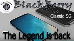 BlackBerry Classic 5G 2021 The Legend is Back