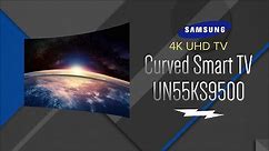 Samsung 55 SUHD 4K Curved LED Smart HDTV UN55KS9500FXZA - Overview