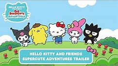 Hello Kitty and Friends Supercute Adventures Trailer | Supercute Adventures