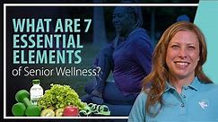What are 7 Essential Elements of Senior Wellness