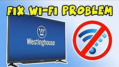 How to fix Internet Wi-Fi Connection Problems on Westinghouse Smart TV - 3 Solutions!