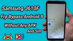 Samsung J6 plus Frp Bypass | J610F New Security Patch Android 9