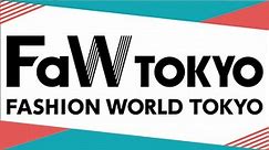 FaW TOKYO - FASHION WORLD TOKYO