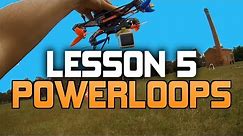 HOW TO FLY A FPV RACE DRONE. UAVFUTURES FLIGHTSCHOOL lesson 5 powerloops