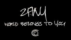 Zany - World Belongs To You (Official Video)
