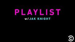 Playlist w/ Jak Knight Season 0 Episode 1