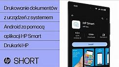 Drukowanie dokumentów z telefonów i tabletów z systemem Android za pomocą aplikacji HP Smart