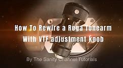 How To Rewire a Rega Tonearm With VTF Adjustment Knob - tutorial