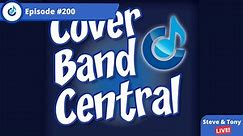 The Cover Band Central Podcast #200 - We made it!