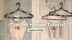 Crochet Hanger Tutorial *beginner friendly*