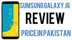 Sumsung galaxy j6 review (price in pakistan 2018)