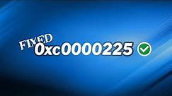 How to Fix Error Code 0xc0000225 Windows 10 without CD