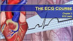 The ECG Course - Leads
