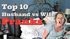 TOP 10 HUSBAND VS WIFE PRANKS OF 2017 - Pranksters in Love