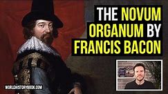 Francis Bacon's Novum Organum (the Scientific Method)