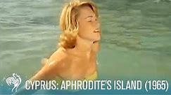 Cyprus in the '60s: Aphrodite's Island (1965) | British Pathé