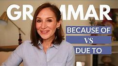 ‘Because Of’ vs ‘Due To’ - What's the Difference | English Grammar Lesson