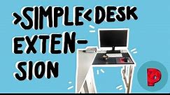 Desk Upgrade | easy Suface Extension with simple Tools and Materials