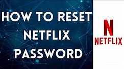 How To Reset Netflix Login Password | Recover Netflix Account Without Email 2021