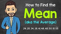 Finding the Mean (Average) | Math with Mr. J