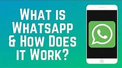 What is WhatsApp and How Does it Work in 2024?
