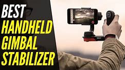 Best Handheld Gimbal Stabilizer 2021 | For iPhone