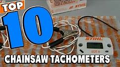 Top 10 Best Chainsaw Tachometers Review In 2024