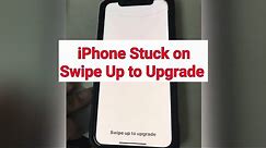 iPhone 11, 11 Pro, 11 Pro Max, X, XS Max Stuck on Swipe Up to Upgrade or Slide to Upgrade in iOS 13