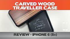 Carved Traveller Case Review - iPhone 6(s+)