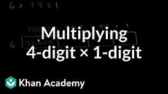 Multiplying: 4 digits times 1 digit (using grid) | 4th grade | Khan Academy